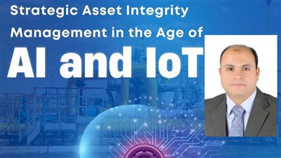 م.محمود جلال يكتب : الإدارة الاستراتيجية لسلامة الأصول في عصر الذكاء الاصطناعي 